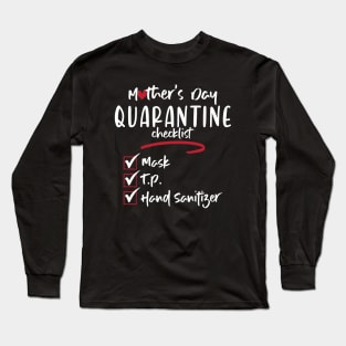 Funny Mother's Day Quarantine Checklist Long Sleeve T-Shirt